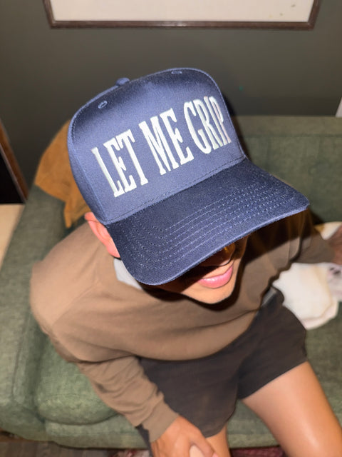 “LET ME GRIP” HAT
