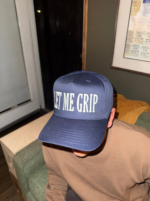 “LET ME GRIP” HAT